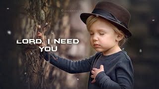 Lord I Need You | Matt Maher | New Christian song | lyrics song | English song |Whatsapp Status Song
