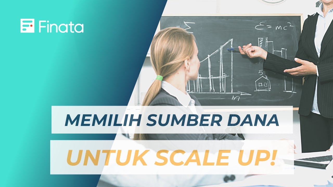 Cara Memilih Sumber Pendanaan Yang Tepat Untuk Scale Up Bisnis - YouTube