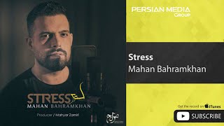 Mahan Bahramkhan - Stress ( ماهان بهرام خان - استرس )