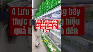 4 Lưu ý khi sắp xếp thực phẩm với tủ trưng bày trong siêu thị