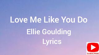 Ellie Goulding - Love Me Like You Do (lyrics)   #elliegoulding  #lovemelikeyoudolyrics