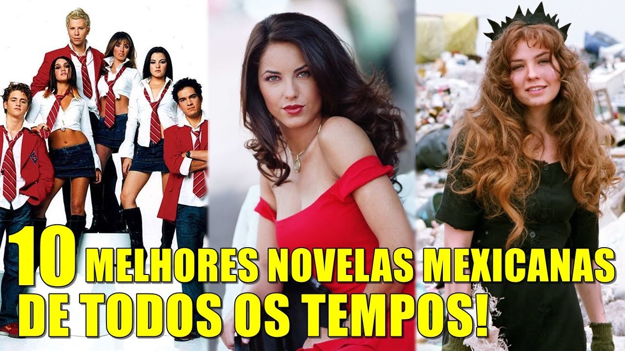 Relembre As 10 Melhores Novelas Mexicanas De Todos Os Tempos Youtube ...