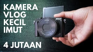 Review Nikon J5 Kamera Vlog Terkecil 2017, HASIL BENING BANGET!