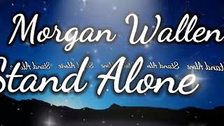 Morgan Wallen - Stand Alone (Lyrics).