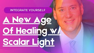 A New Age Of Healing With Scalar Light With Tom Paladino