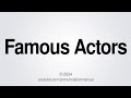 How to Pronounce Famous Actors