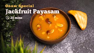 Onam Special Jackfruit Payasam | Kerala Style Chakka Payasam | Festive Desserts| Cookd