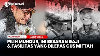 Mundur dari Utusan Khusus Presiden, Ini Besaran Gaji dan Fasilitas yang Dilepas Gus Miftah