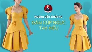 119/ Dạy cắt may thiết kế ĐẦM CÚP NGỰC/ How to design a luxurious cup dress