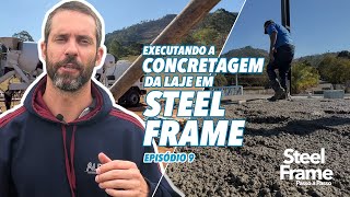 EPISÓDIO 9: VEJA COMO A CONCRETAGEM DE UMA LAJE EM STEEL FRAME É RÁPIDA, LIMPA E SEM DESPERDÍCIOS