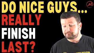 Do You Really Need To Be A Jerk To Attract Women? The Truth About Why “Nice guys finish last”