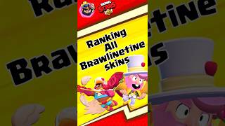 Ranking all brawlinetine skins❤️‍🔥 #brawlstars #supercell #gaming #clashroyale #brawlinetine