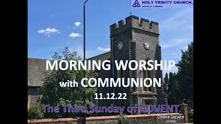 HTC Morning Worship Communion - 11.12.22 – 3rd Sunday of Advent