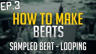 Make Sampled Beats in FL Studio 12 LIKE PRO - Looping - EP.3 - 1/5