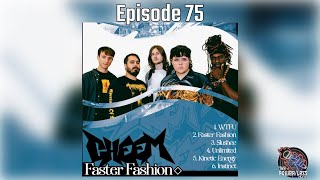 Episode 75 CHEEM- Faster Fashion