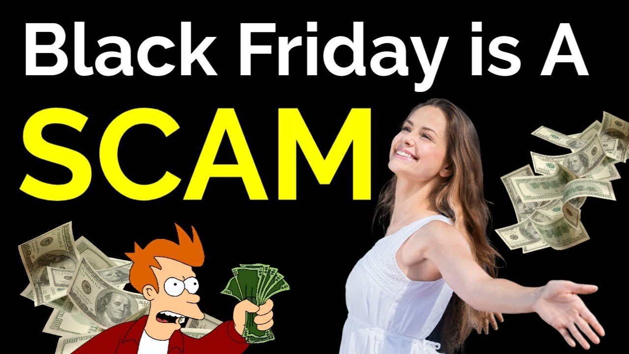 Black Friday Is A Scam - YouTube