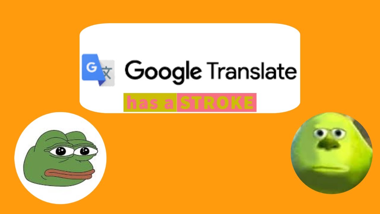 Google Translate Has A Stroke Youtube