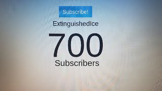 700 Subscribers....