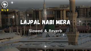 Hearting Touching Lofi Naat (Slowed + Reverb) Lajpal Nabi Mera