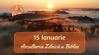 15 Ianuarie 2025 - Ascultarea Zilnică a Bibliei (Intro)