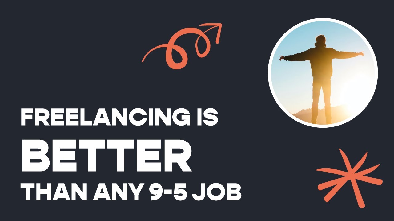 Why Freelancing Is Better Than ANY 9-5 Job - YouTube