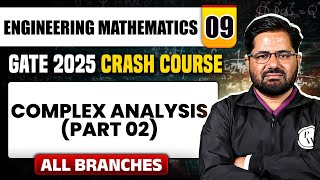 Engineering Mathematics 09 | Complex Analysis (Part 02) | All Branches | GATE 2025 Crash Course