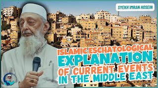 Islamic Eschatological Explanation of Current Events in the Middle East