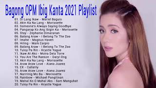 Juris Fernandez, Kyla, Angeline Quinto, Morissette - Bagong OPM Ibig Kanta 2021 Playlist