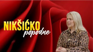 NIKŠIĆKO POPODNE: Nada Šćepanović, vaspitačica 24. 1. 2025.