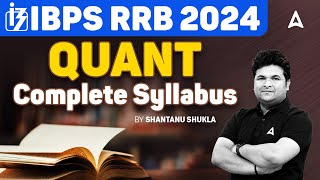 IBPS RRB 2024 | RRB PO/ Clerk Quant Complete Syllabus | By Shantanu Shukla