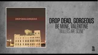 Drop Dead, Gorgeous - Bullets Are Scene