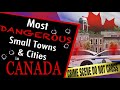 Most Dangerous Small Towns & Cities In Canada