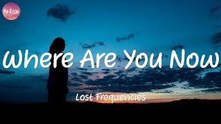 Lost Frequencies - Where Are You Now (Lyrics)