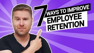 7 Ways To Improve Employee Retention