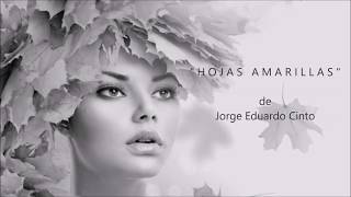 HOJAS AMARILLAS - De Jorge Eduardo Cinto - Voz: Ricardo Vonte