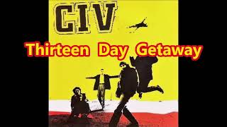 CIV – Thirteen Day Getaway (full album) 14 track press