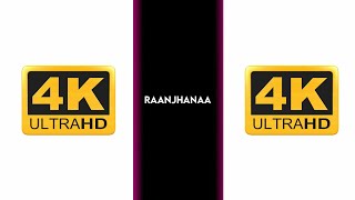 Raanjhanaa WhatsApp Status Full Screen | 4k Status| Slowed +Reverb |
