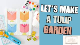 Foundation Paper Piecing Tutorial | Tulip Garden Quilt Block