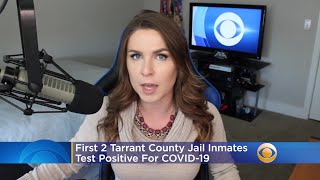 Coronavirus In Texas: First 2 Tarrant County Jail Inmates Test Positive For COVID-19