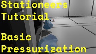 Stationeers Tutorial: Basic Pressurization