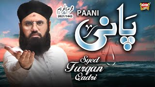 Syed Furqan Qadri || Paani || New Muharram Manqabat 2021 || Official Video || Heera Gold
