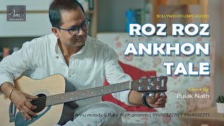 ROZ ROZ ANKHON TALE | Cover by Pulak Nath | R.D.Barman | Amit Kumar |