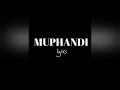 Makhadzi, Prifix, Bhamba - Muphandi OFFICIAL LYRICS