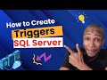 SQL Server Triggers Explained in 10 Minutes!