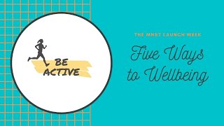 MHST Launch Week :: Five Ways to Wellbeing - Be Active