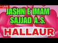 🛑Live Jashne Imam Sajjad A.S. Hallaur