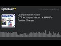 mtp 43 wyatt melzer a map for positive change part 2 of 5