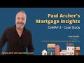 Paul Archer's Mortgage Insights - 2024 April 08 - CeMAP 3 Case Study