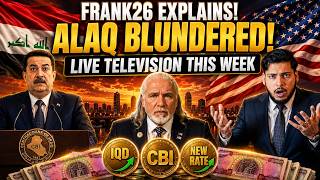 Frank26 Explains: Why Alaq Blundered On Live Television This Week! 🚨 Iraqi Dinar News Today