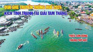 Kịch tính tranh tài giải tam thắng đua ghe truyền thống Triều Sơn Đông thành phố Huế 2024